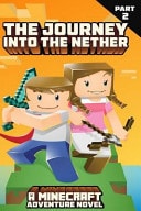 The Journey Into the Nether Part 2: A Novel Based on Minecraft