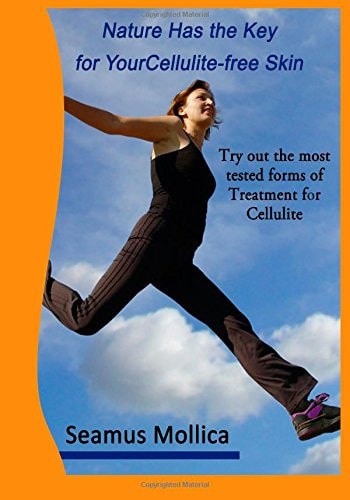 Nature Has the Key for Your Cellulite-Free Skin Try Out the Most Tested Forms of Treatment for Cellulite