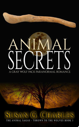Animal Secrets A Gray Wolf Pack Paranormal Romance