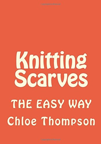 Knitting Scarves The Easy Way