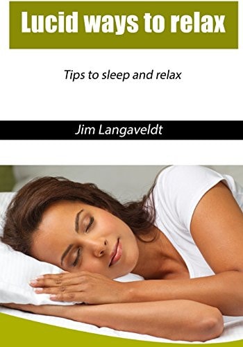 Lucid Ways to Relax Tips to Sleep and Relax