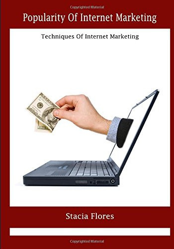 Popularity of Internet Marketing Techniques of Internet Marketing