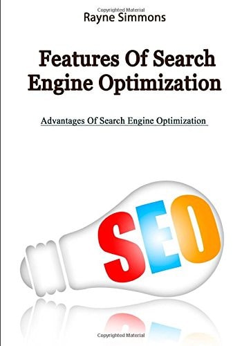 Features of Search Engine Optimization Advantages of Search Engine Optimization