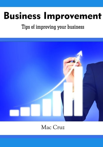 Business Improvement Tips of Improving Your Business