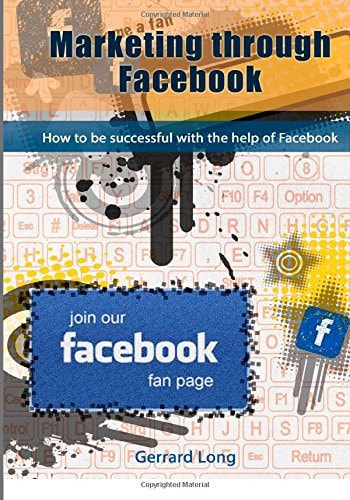 Marketing Through Facebook How to Be Successful with the Help of Facebook