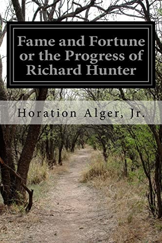 Fame and Fortune Or the Progress of Richard Hunter