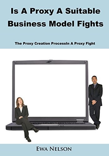 Is a Proxy a Suitable Business Model Fights The Proxy Creation Process