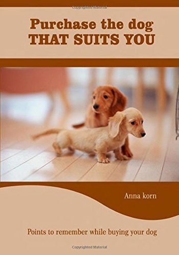 Purchase the Dog That Suits You Get to Know Your Dog More