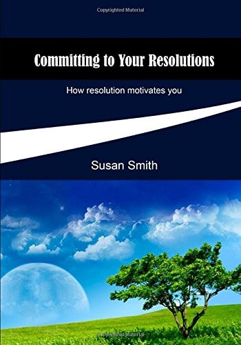 Committing to Your Resolutions How Resolution Motivates You