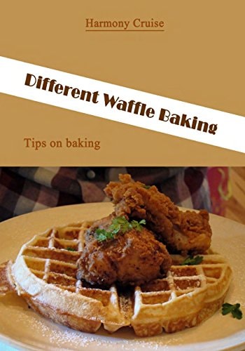 Different Waffle Baking Tips on Baking
