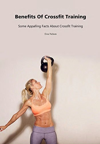 Benefits of Crossfit Training Some Appalling Facts about Crossfit Training