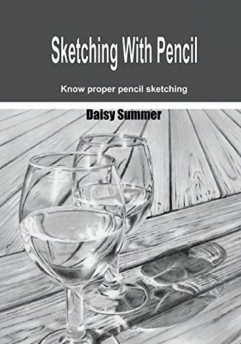 Sketching with Pencil Know Proper Pencil Sketching