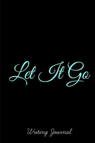 Let It Go Writing Journal
