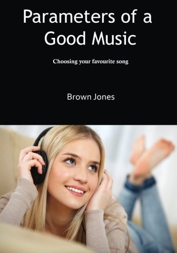 Parameters of a Good Music Choosing Your Favourite Song
