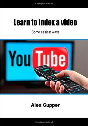 Learn to Index a Video Some Easiest Ways