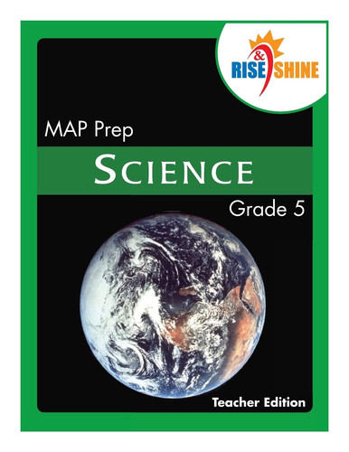 Rise and Shine MAP Prep Grade 5 Science Teacher Edition