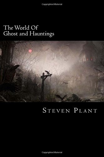 The World of Ghost and Hauntings