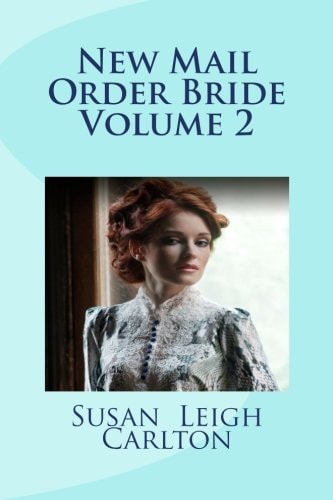New Mail Order Bride Volume 2 A Four Book Western Romance Anthology