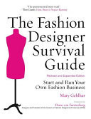 The Fashion Designer Survival Guide, Revised and Expanded Edition Start and Run Your Own Fashion Business