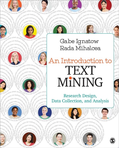 An Introduction to Text Mining Research Design, Data Collection, and Analysis