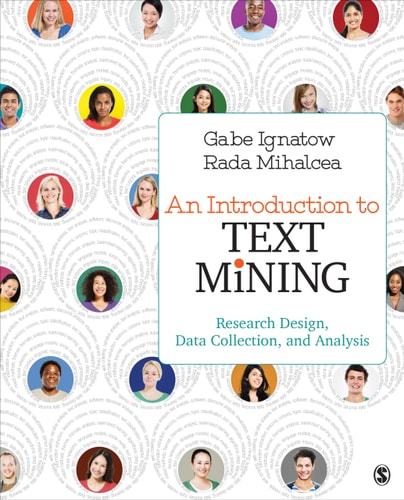 An Introduction to Text Mining Research Design, Data Collection, and Analysis