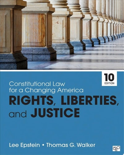 Constitutional Law for a Changing America Rights, Liberties, and Justice