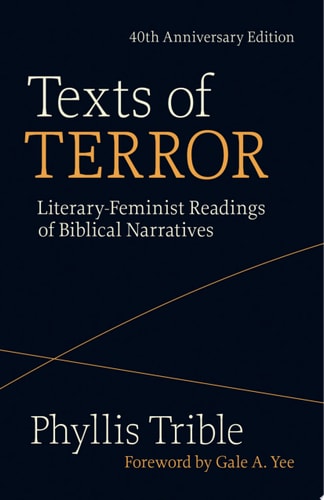 Texts of Terror Literary-feminist Readings of Biblical Narratives