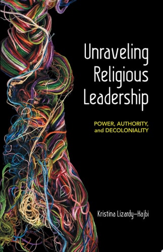 Unraveling Religious Leadership Power, Authority, and Decoloniality