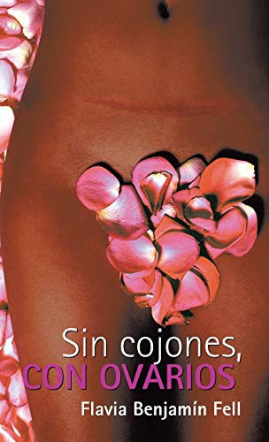 Sin Cojones, Con Ovarios