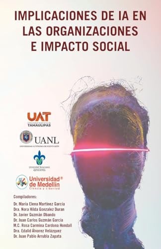 IMPLICACIONES DE IA EN LAS ORGANIZACIONES E IMPACTO SOCIAL (Spanish Edition)