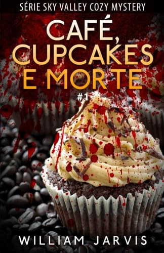 Café, Cupcakes e Morte (Portuguese Edition)