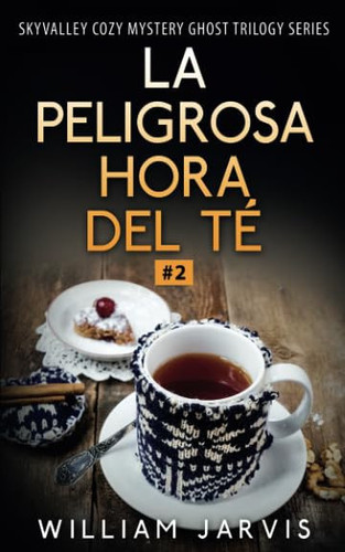 La peligrosa hora del té (Spanish Edition)