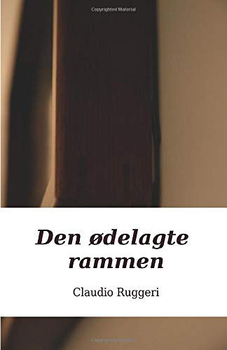 Den ødelagte rammen (Norwegian Edition)
