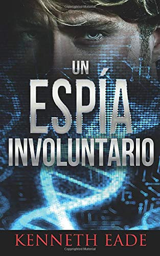 Un Espía Involuntario (Spanish Edition)