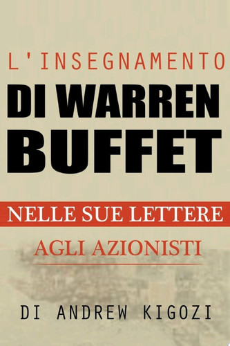 L'insegnamento di Warren Buffet nelle sue lettere agli azionisti