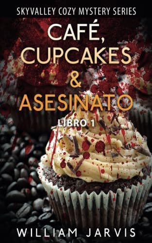Café, Cupcakes & Asesinato (Spanish Edition)