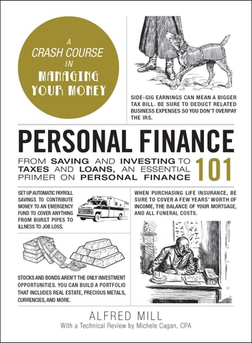 Personal Finance 101 From Saving and Investing to Taxes and Loans, an Essential Primer on Personal Finance