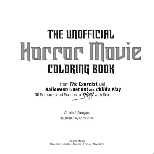 The Unofficial Horror Movie Coloring Book: From The Exorcist and Halloween to Get Out and Child's Play, 30 Screams and Scenes to Slay with Color