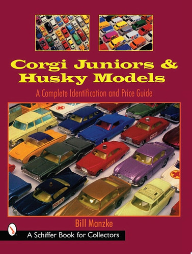 Corgi Juniors & Husky Models A Complete Identification and Price Guide
