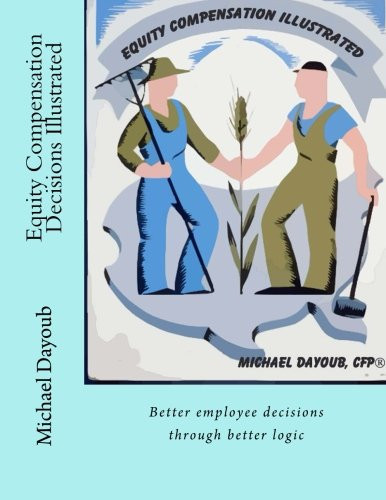 Equity Compensation Decisions Illustrated Better Employee Decisions Through Better Logic