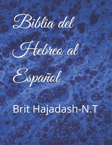 Biblia Del Hebreo Al Español Brit Hajadash-N. T