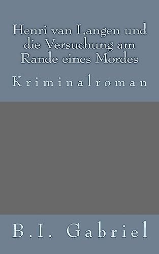Henri Van Langen und Die Versuchung Am Rande Eines Mordes Kriminalroman