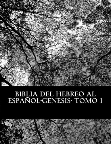 Biblia Del Hebreo Al Español -Tanaj Tomo 1 -Genesis