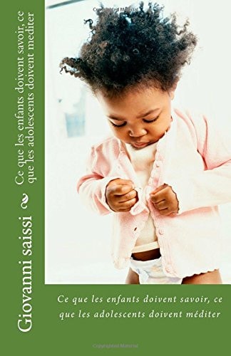 Ce Qu'un Enfant Doit Savoir, Ce Qu'un Adolescent Doit Mediter