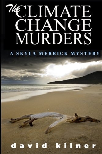 The CLIMATE CHANGE MURDERS A Skyla Merrick Mystery