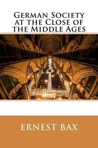German Society at the Close of the Middle Ages