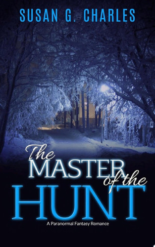 The Master of the Hunt, The Forever Ride A Paranormal Fantasy Romance