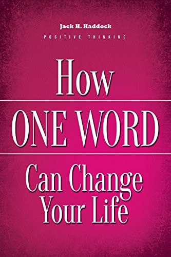 Positive Thinking How One Word Can Change Your Life