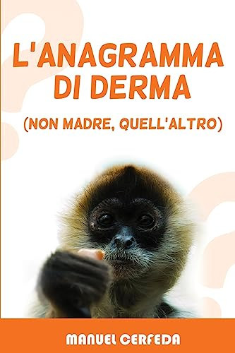 L' anagramma Di Derma (non Madre, Quell'altro)