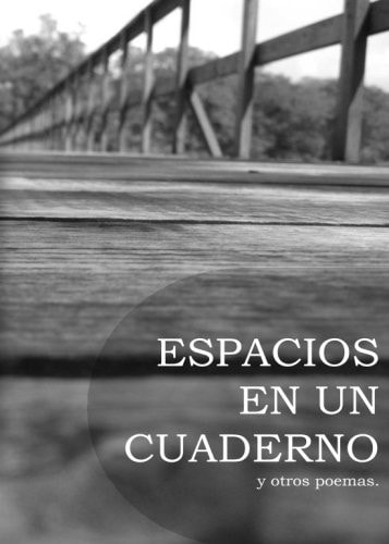 Espacios en un Cuaderno Y Otros Poemas